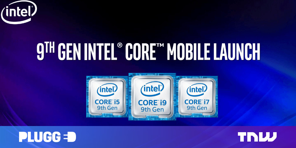 Intel’s new 9th-gen laptop processors give birth to ‘Musclebooks’ – The Next Web