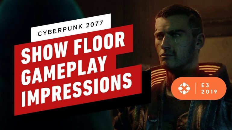 Cyberpunk 2077 Looked Better On the Show Floor Than Behind Closed Doors – E3 2019 – IGN