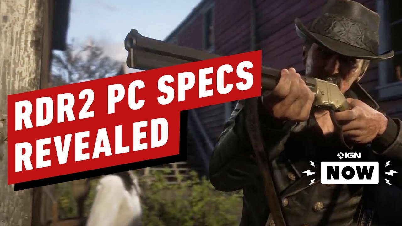 Red Dead Redemption 2 PC Specs, 4K Screens, and More Revealed IGN Now